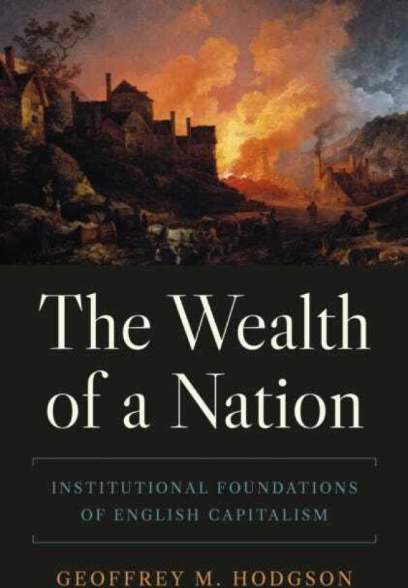 The Wealth of a Nation Institutional Foundations of English Capitalism
