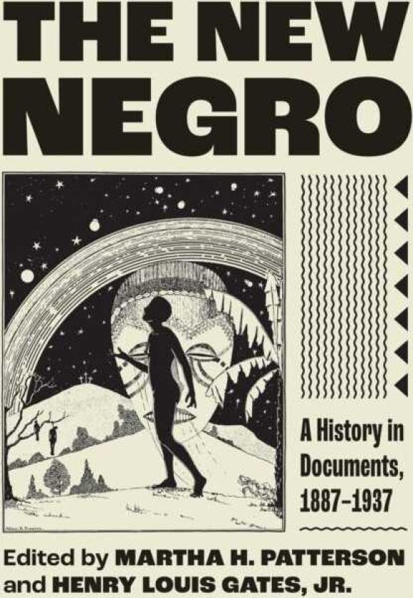 The New Negro A History in Documents, 1887–1937