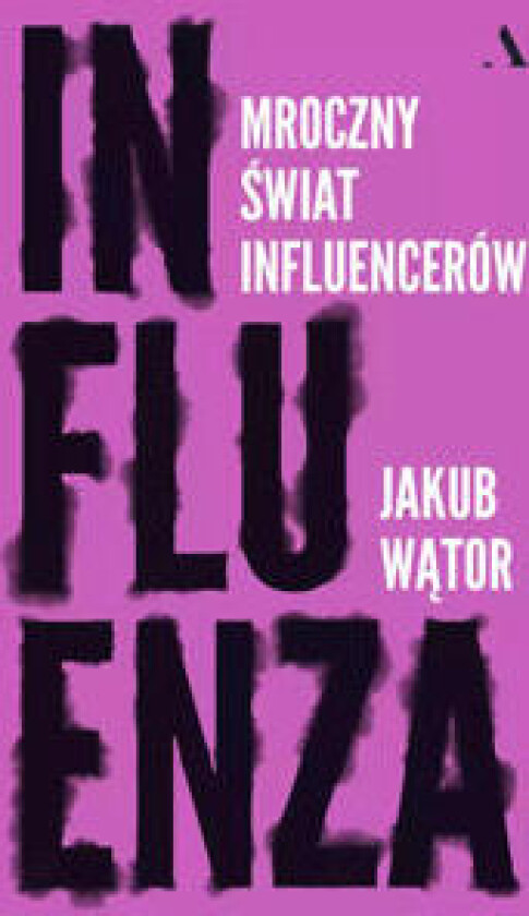 Influenza. Mroczny swiat influencerów