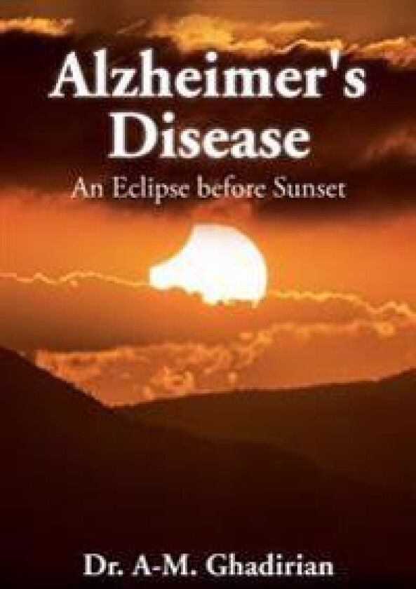 Alzheimer's Disease: An Eclipse before Sunset