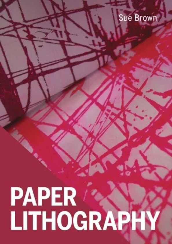 Paper Lithography av Sue Brown