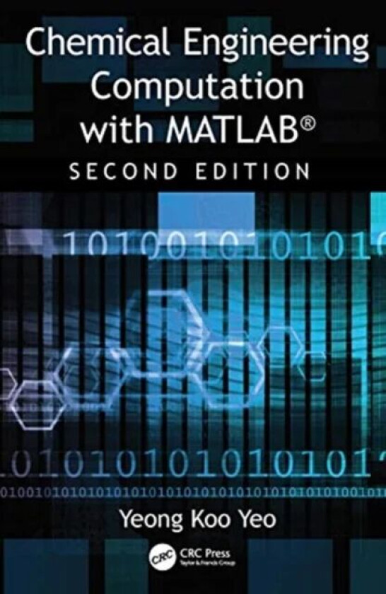 Chemical Engineering Computation with MATLAB¿ av Yeong Koo (Hanyang University Seoul South K Yeo