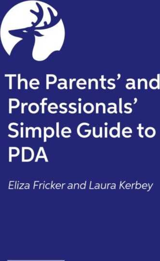 The Parents’ and Professionals’ Simple Guide to PDA
