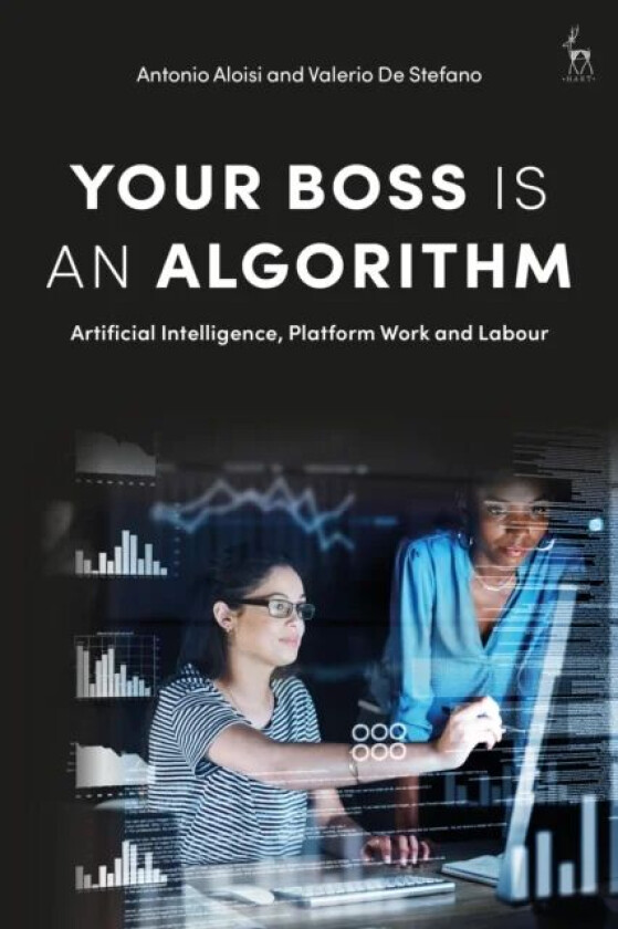 Your Boss Is an Algorithm av Professor Antonio Aloisi, Professor Dr Valerio De Stefano