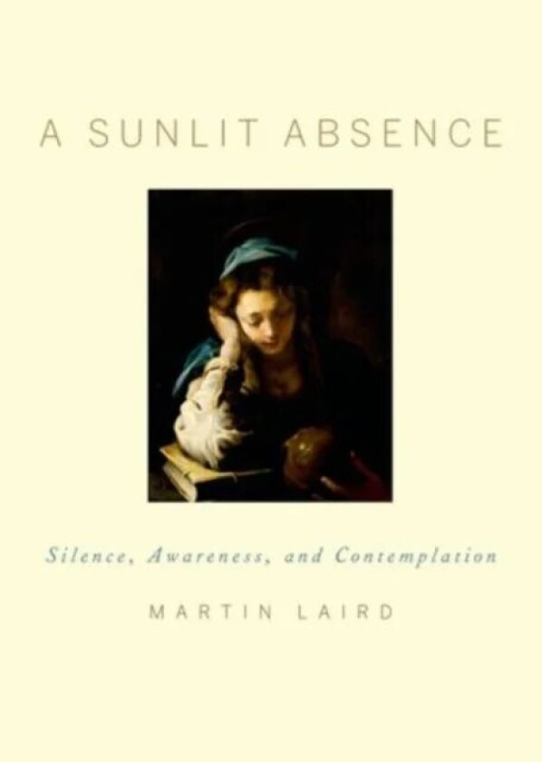 A Sunlit Absence av Martin (Associate Professor of Theology Associate Professor of Theology Villanova University) Laird