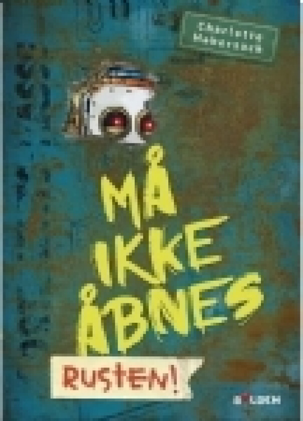 Må ikke åbnes! 6: Rusten! | Charlotte Habersack | Språk: Dansk