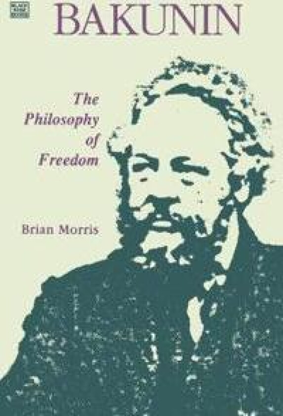 Bakunin: Philosophy of Freedom