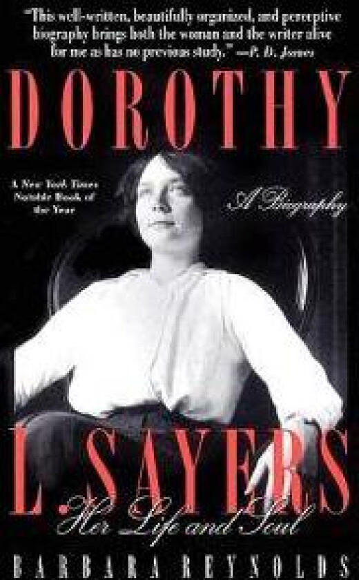 Dorothy L. Sayers: Her Life and Soul
