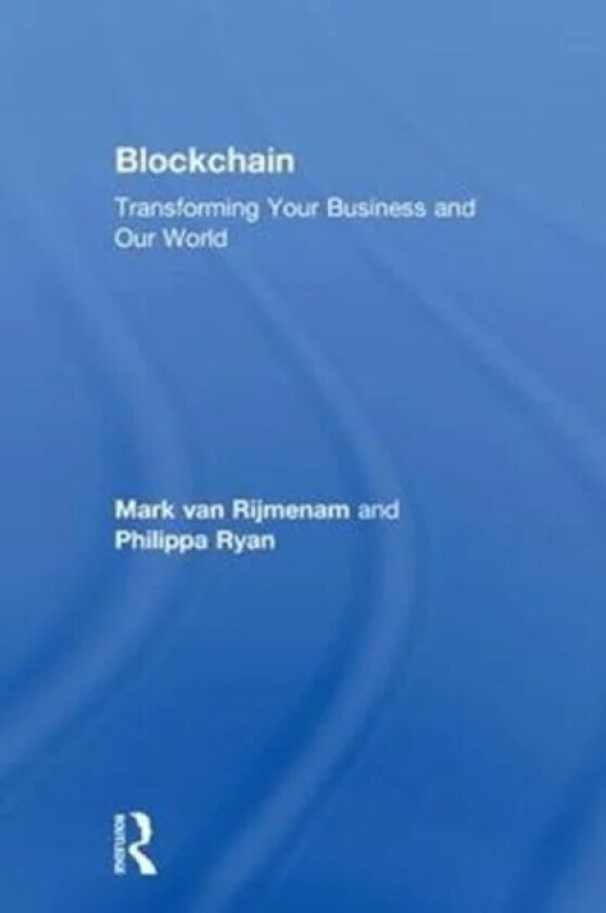Blockchain av Mark Van Rijmenam, Philippa Ryan