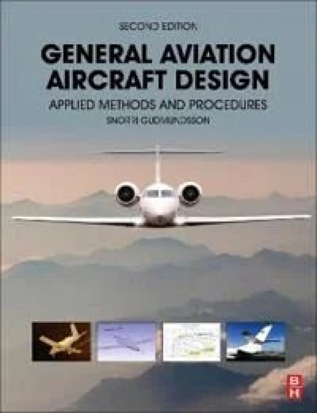 General Aviation Aircraft Design av Snorri (Department of Aerospace Engineering Embry-Riddle Aeronautical University FL USA) Gudmundsson