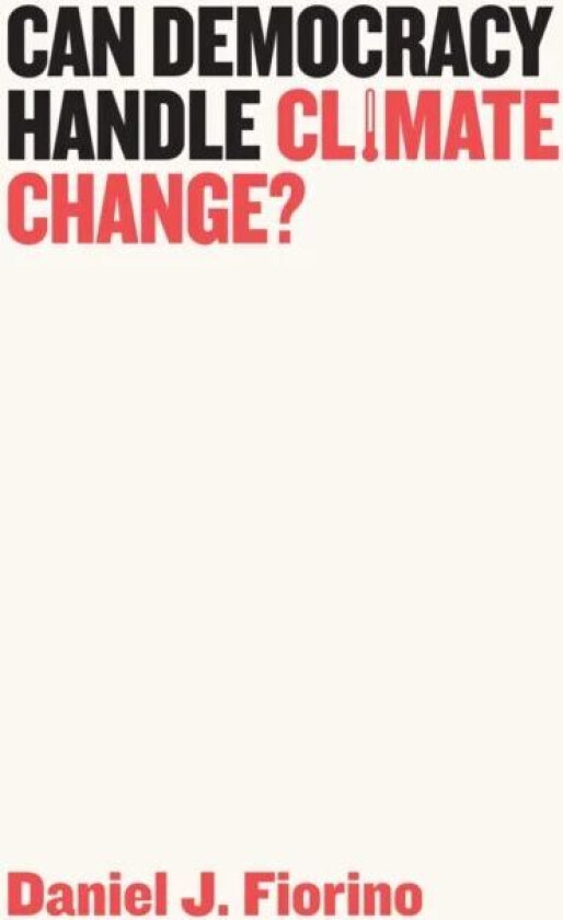Can Democracy Handle Climate Change? av Daniel J. Fiorino
