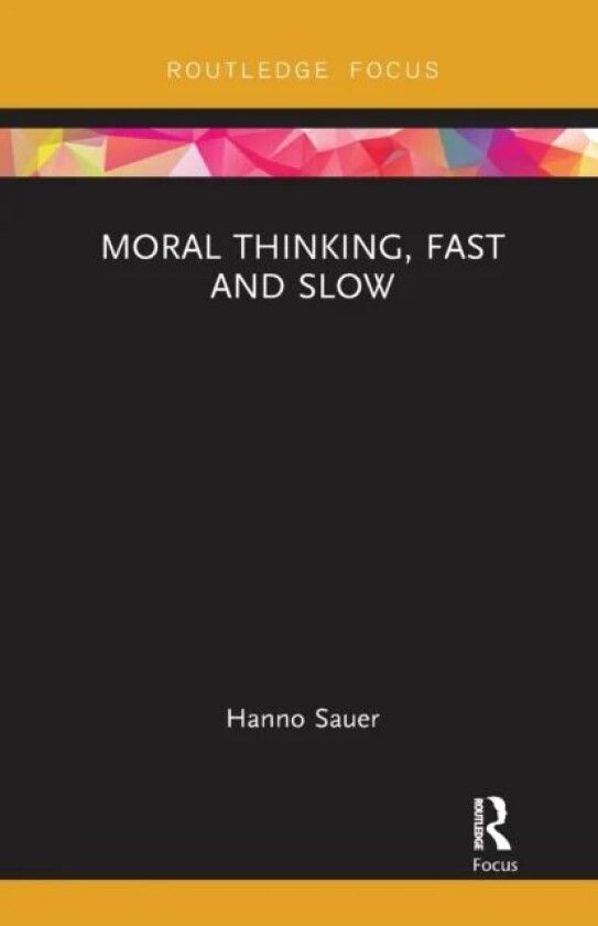 Moral Thinking, Fast and Slow av Hanno (University of Utrecht The Netherlan Sauer