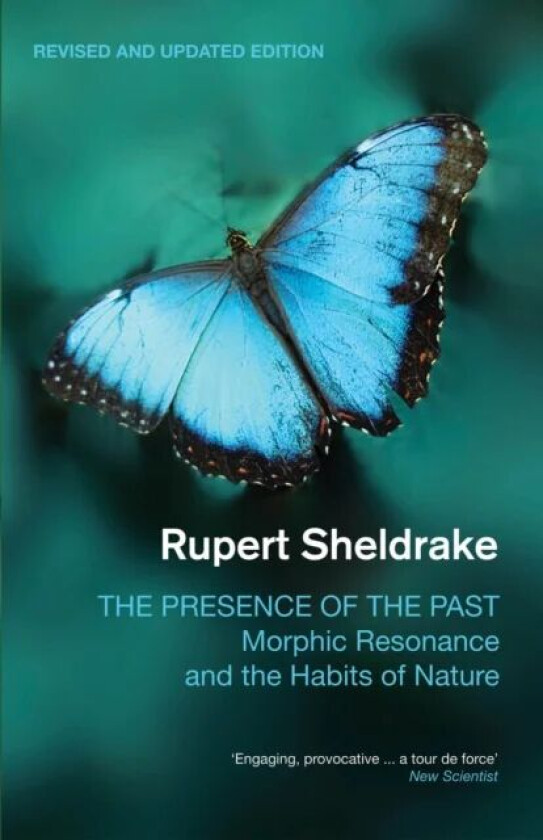 The Presence of the Past av Rupert Sheldrake