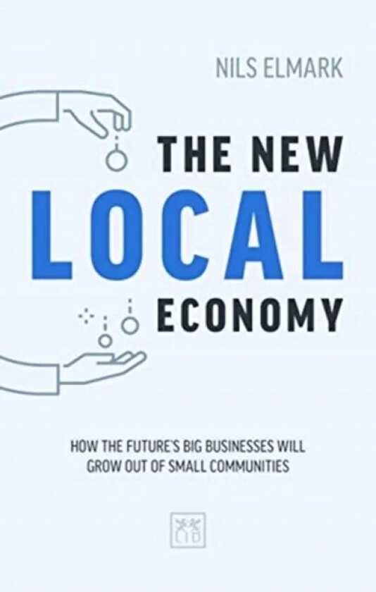 The New Local Economy av Nils Elmark