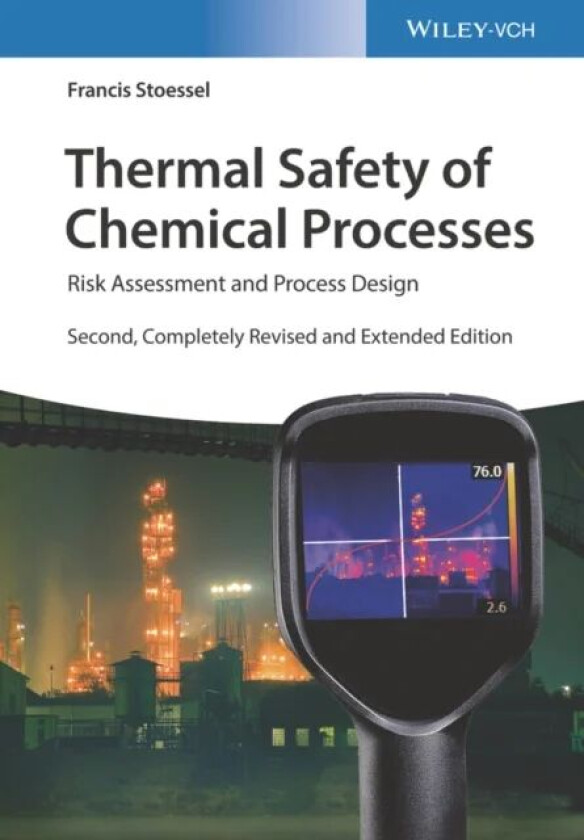 Thermal Safety of Chemical Processes av Francis (Swiss Institute for the Promotion of Safety and Security Basel Switzerland) Stoessel
