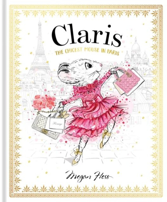 Claris: The Chicest Mouse in Paris av Megan Hess