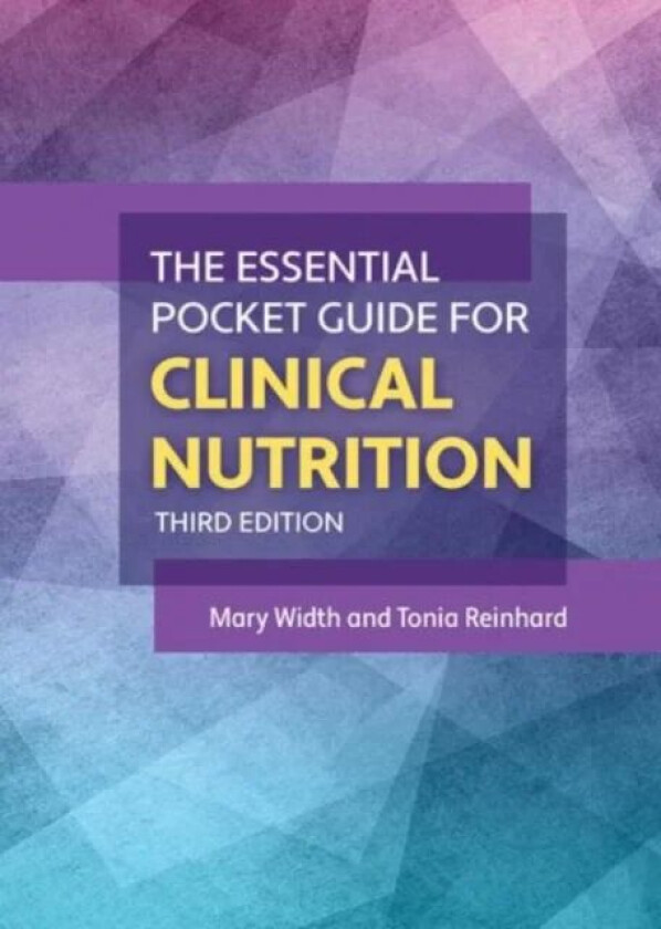 The Essential Pocket Guide for Clinical Nutrition av Mary Width, Tonia Reinhard