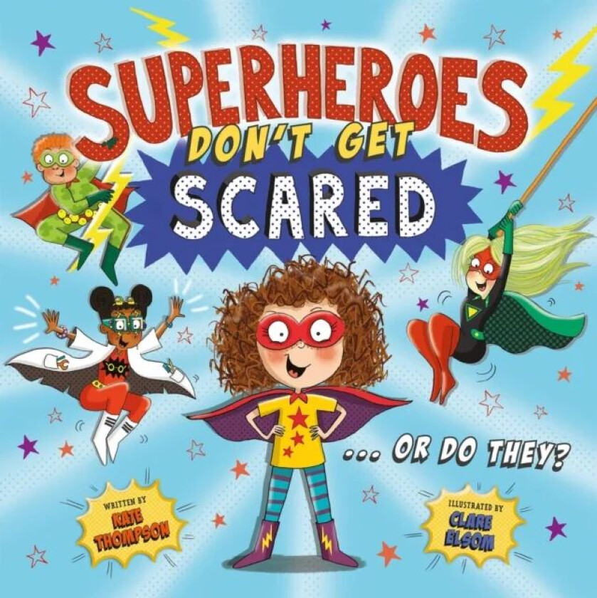 Superheroes Don't Get Scared... Or Do They? (UK) av Kate Thompson