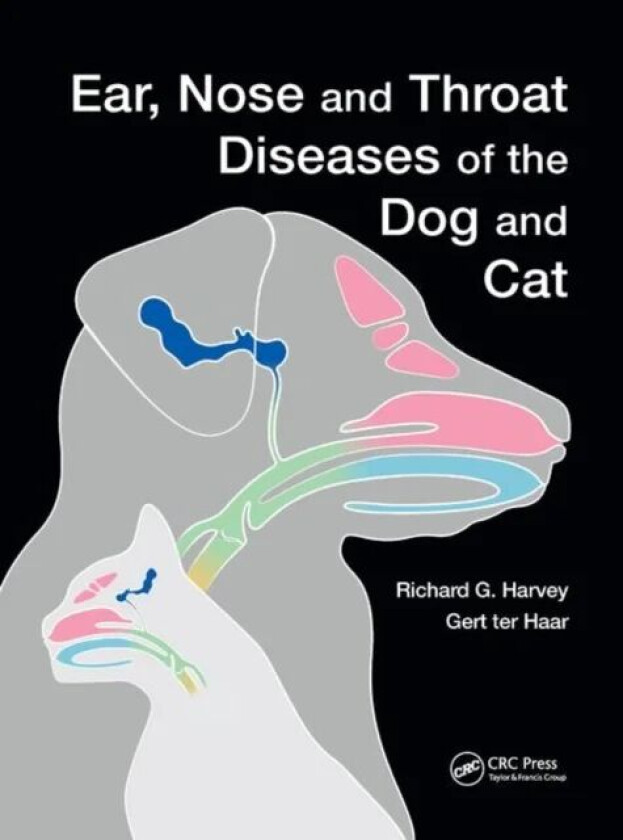 Ear, Nose and Throat Diseases of the Dog and Cat av Richard Harvey, Gert ter Haar