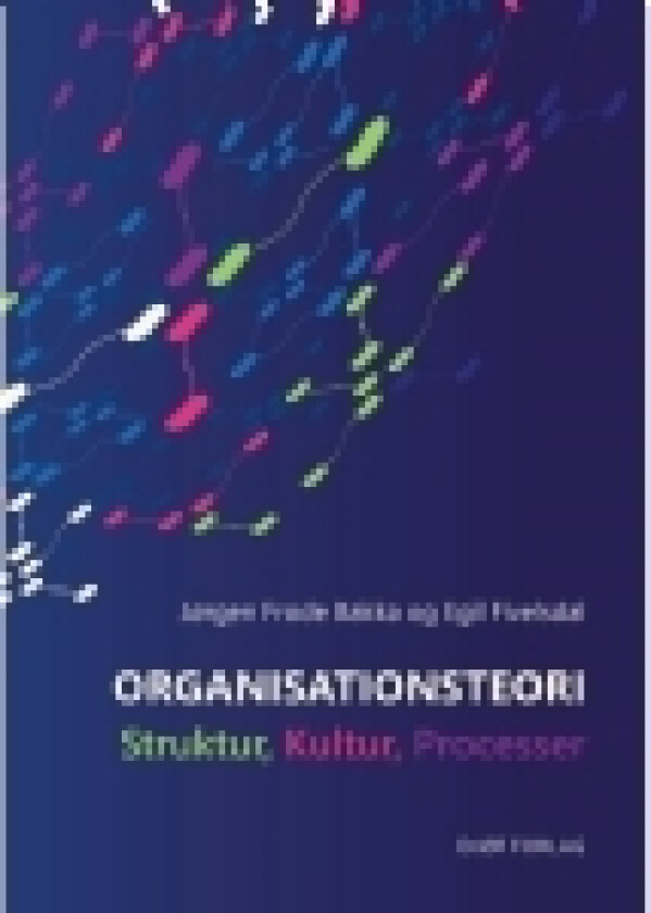 Organisationsteori | Jørgen Frode Bakka og Egil Fivelsdal | Språk: Dansk