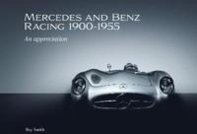 Mercedes and Benz Racing 1900-1955