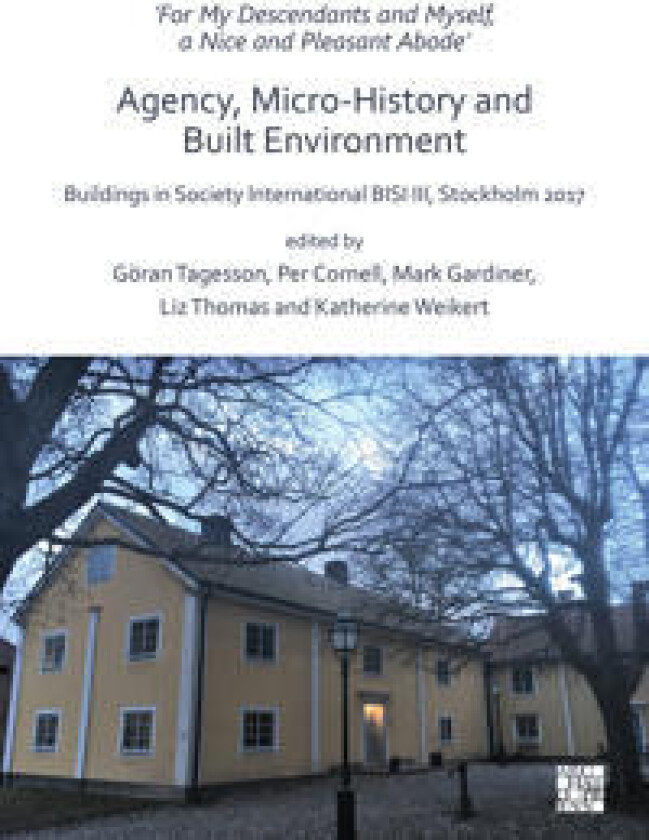 ‘For My Descendants and Myself, a Nice and Pleasant Abode’ – Agency, Micro-history and Built Environment