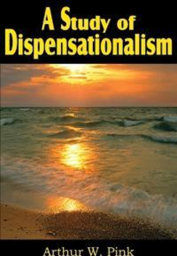 A Study of Dispensationalism