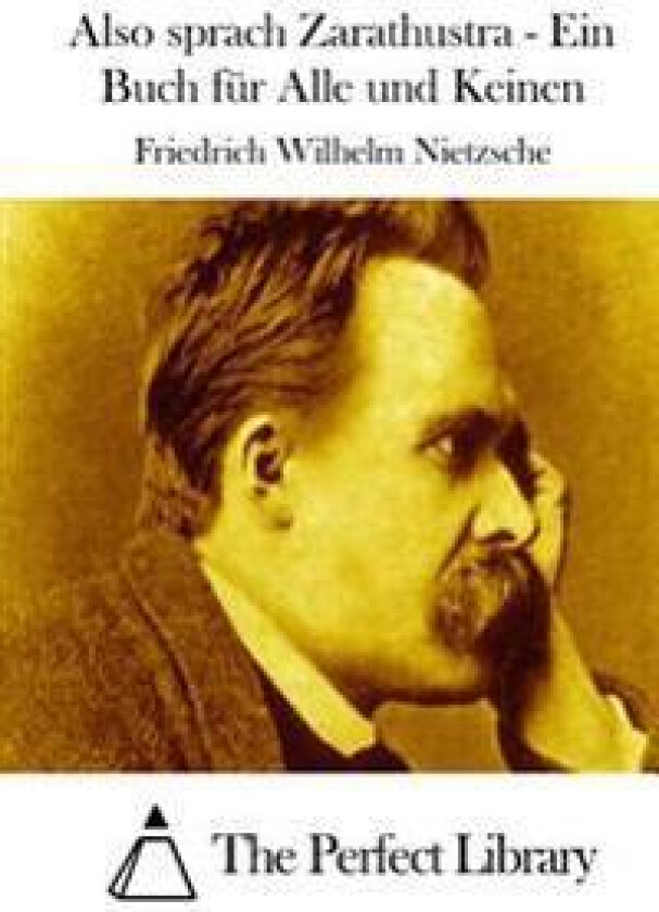 Also sprach Zarathustra - Ein Buch für Alle und Keinen