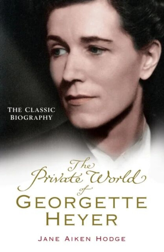 The Private World of Georgette Heyer av Jane Aiken Hodge