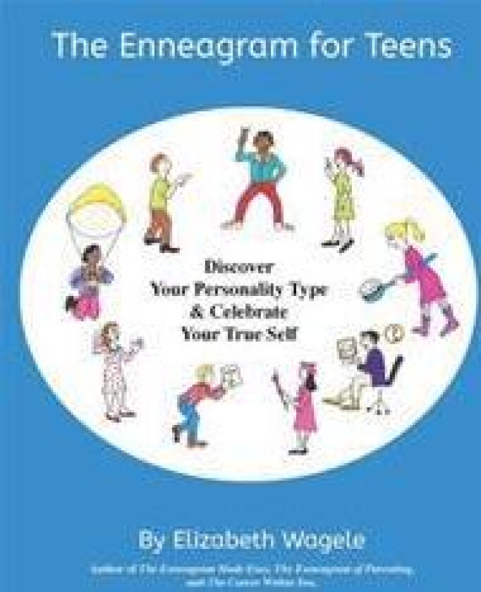 The Enneagram for Teens: Discover Your Personality Type and Celebrate Your True Self