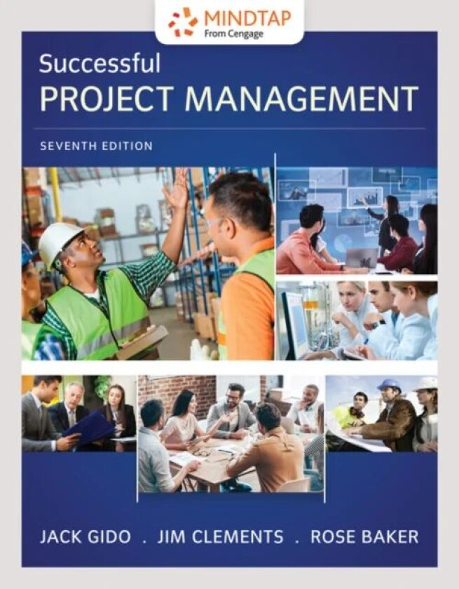 Successful Project Management av Jim (Clemson University) Clements, Jack (Pennsylvania State University) Gido, Rose (University of North Texas) Baker