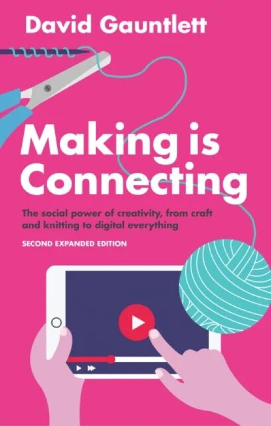 Making is Connecting av David (University of Westminster) Gauntlett