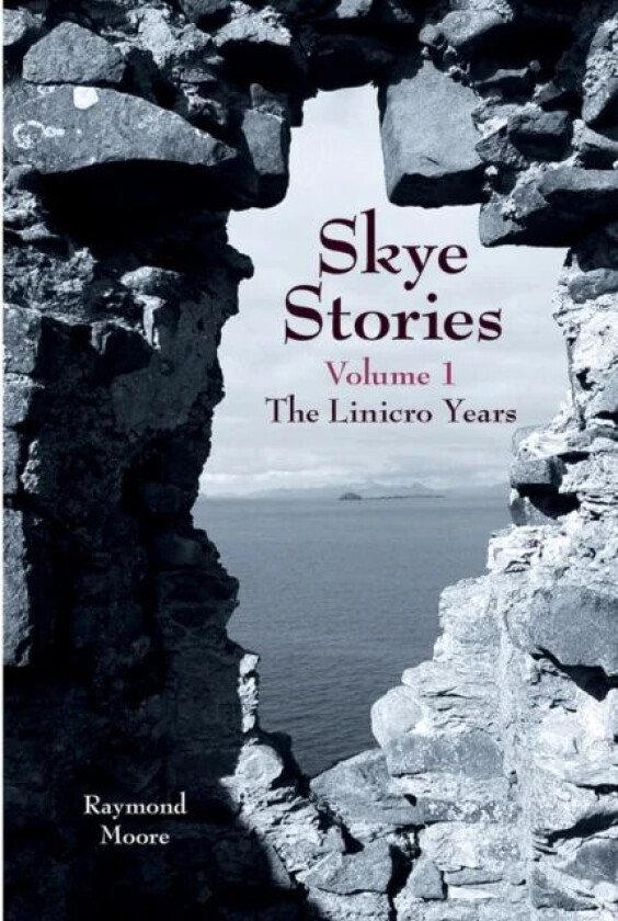 Skye Stories - Volume 1 av Raymond Moore