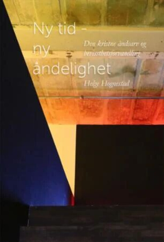 Ny tid - ny åndelighet av Helge Hognestad