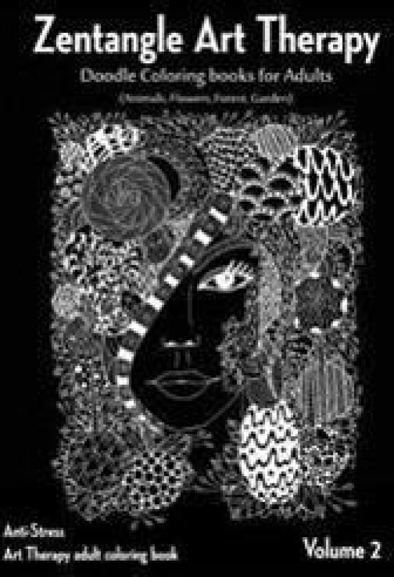 Zentangle Art therapy: Zentangle Doodle Coloring books for Adults: Animals, Flowers, Forest, Garden: (Anti-Stress Art Therapy adult coloring