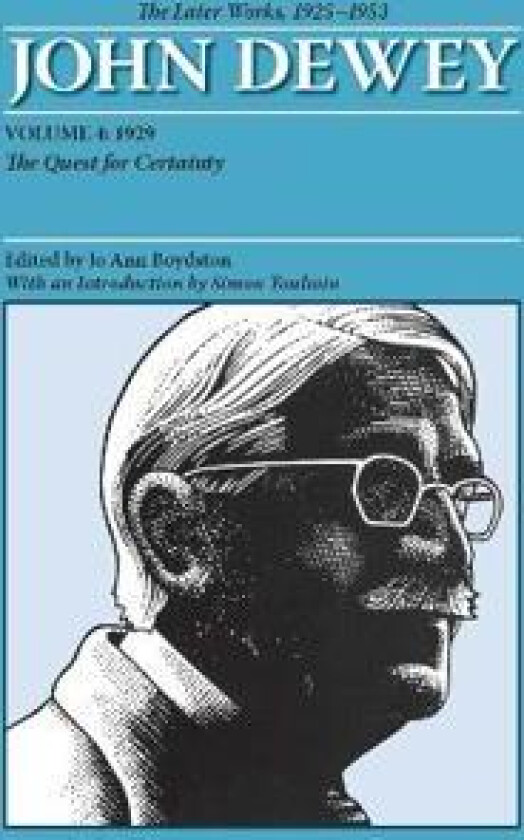 The Later Works of John Dewey, Volume 4, 1925 - 1953