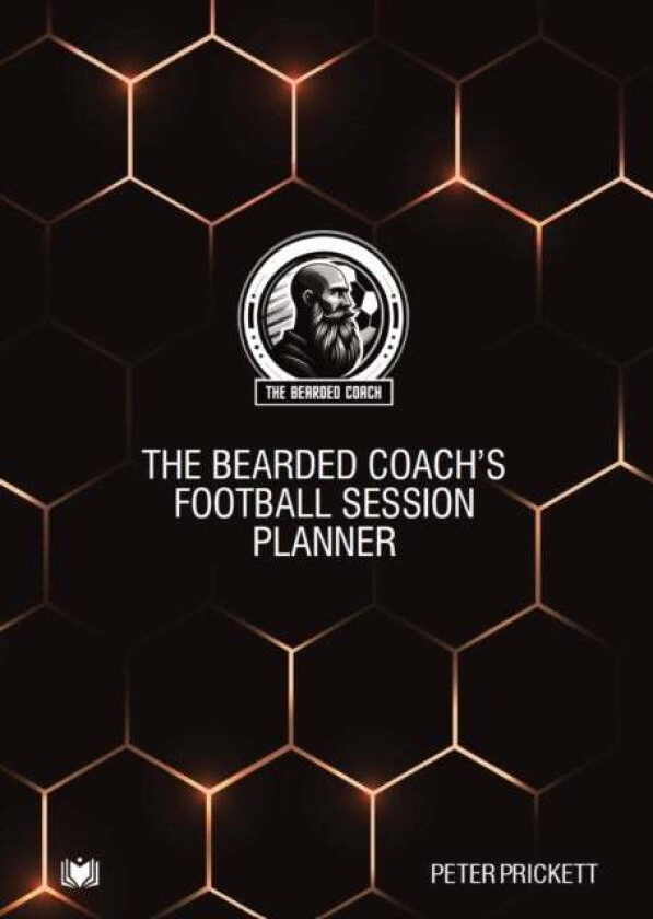 The Bearded Coach's Football Session Planner av Peter Prickett