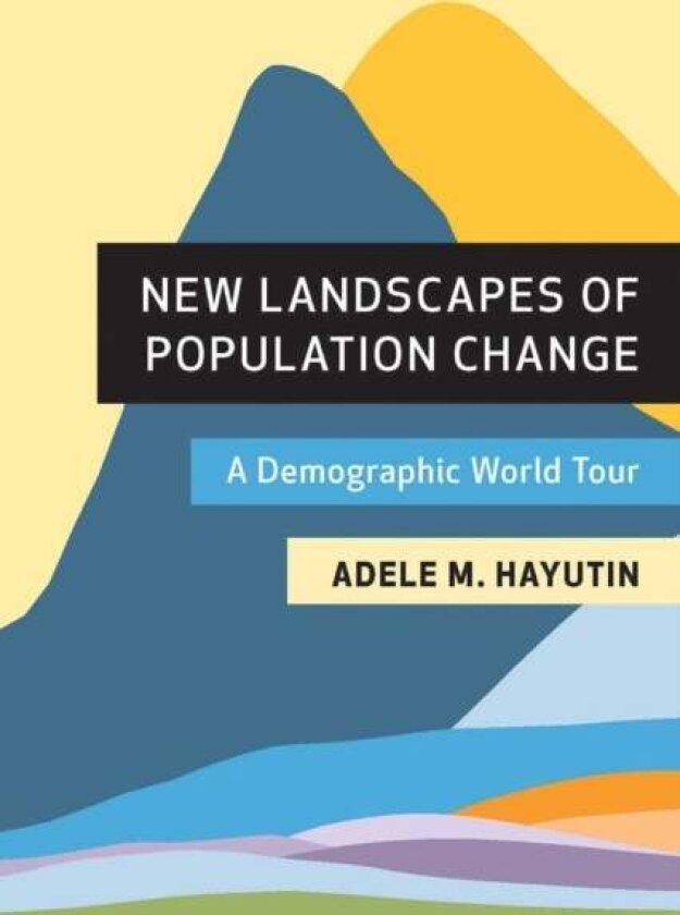 New Landscapes of Population Change av Adele M. Hayutin