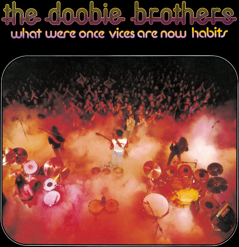 The Doobie Brothers What Were Once Vices Are Now Habits CD