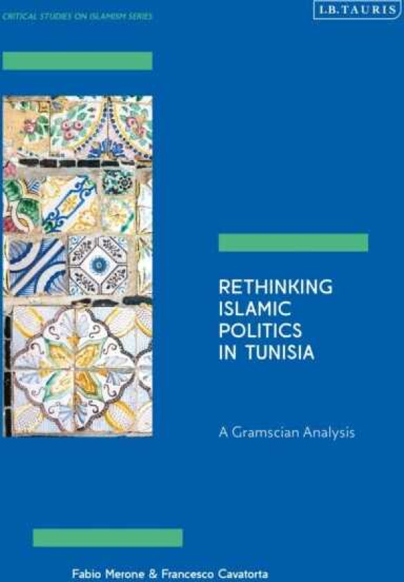 Rethinking Islamic Politics in Tunisia A Gramscian Analysis