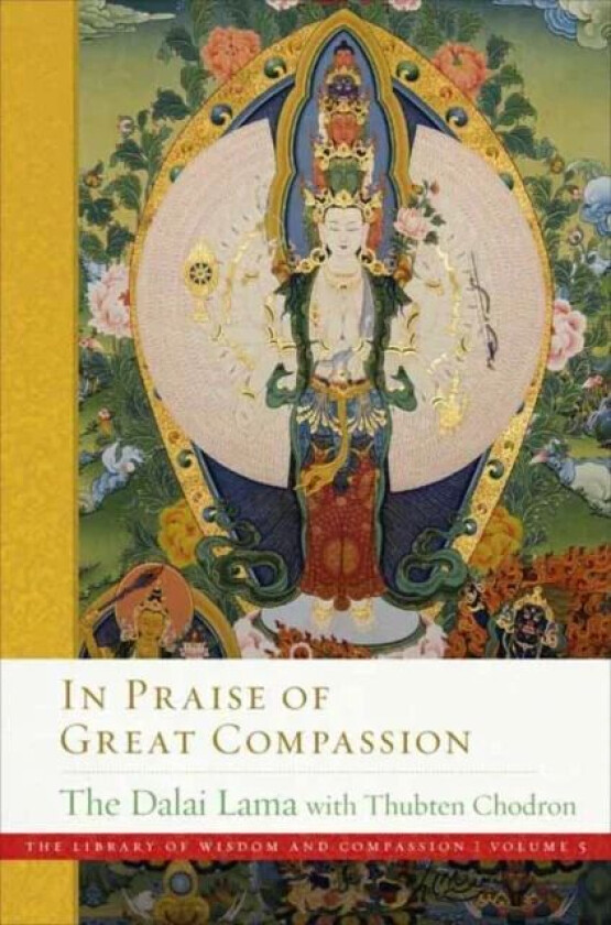 In Praise of Great Compassion av His Holiness the Dalai Lama, Thubten Chodron