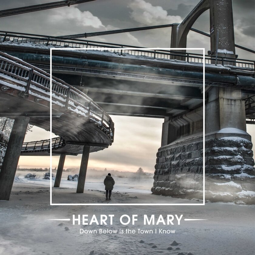 Heart Of Mary Down Below Is The Town I Know CD