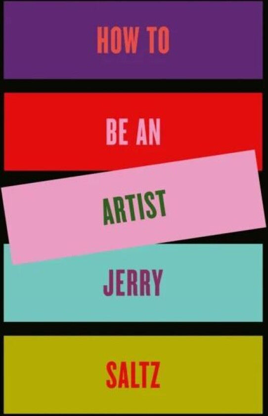 How to Be an Artist av Jerry Saltz