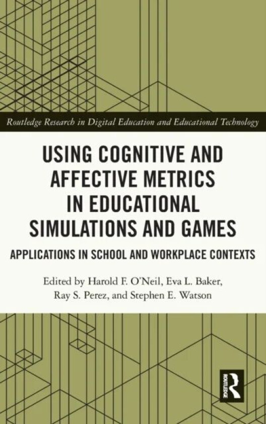 Using Cognitive and Affective Metrics in Educational Simulations and Games
