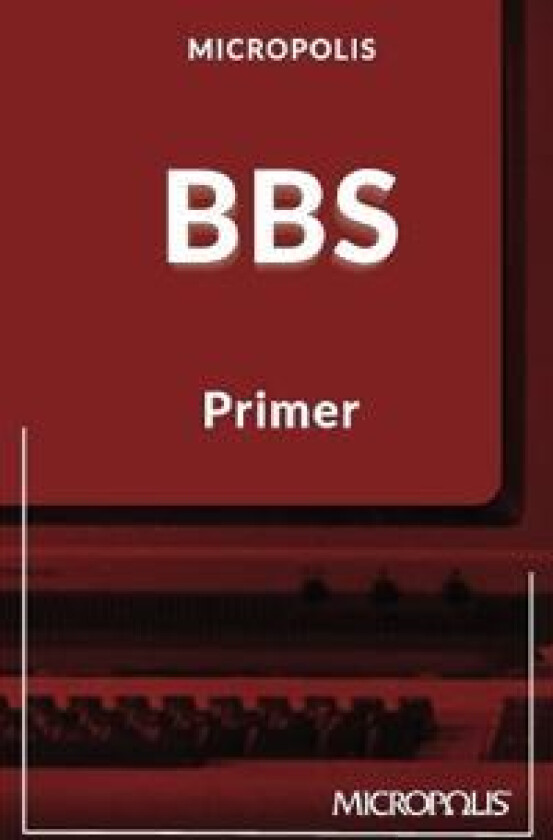 Micropolis BBS Primer