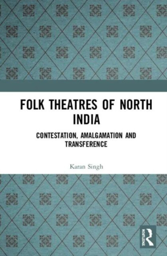Folk Theatres of North India av Karan Singh