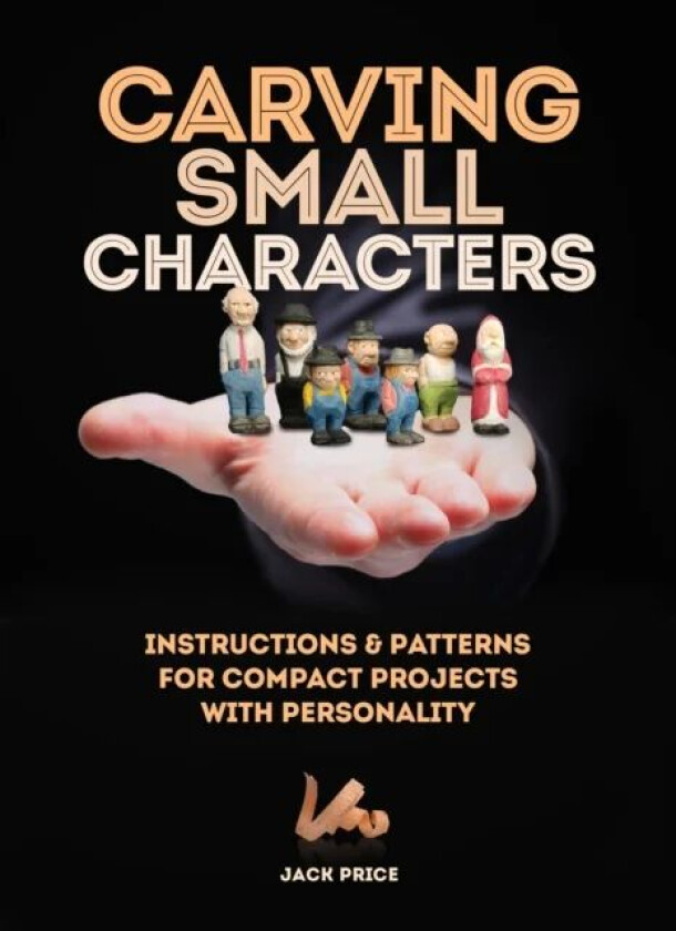 Carving Small Characters in Wood av Jack Price