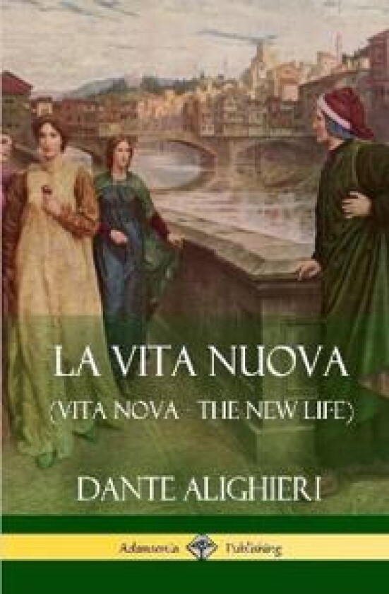 La Vita Nuova (Vita Nova - The New Life) (Hardcover)