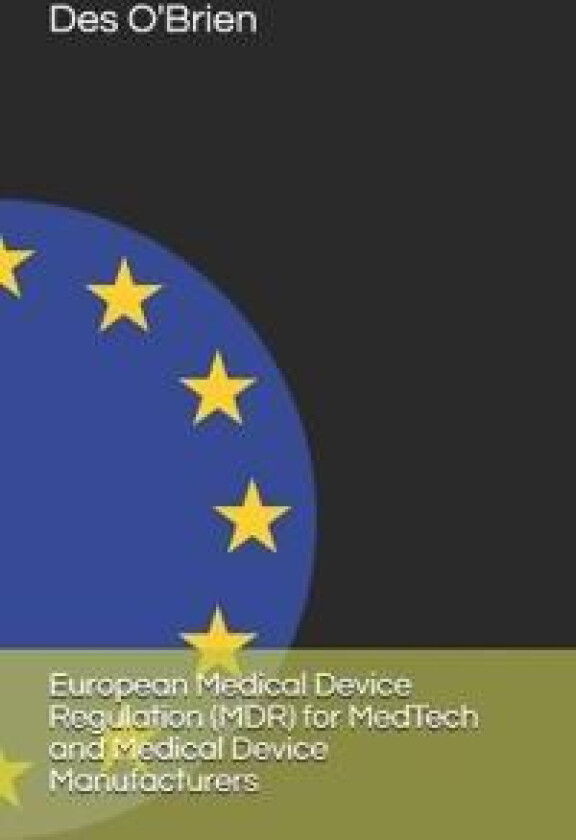 European Medical Device Regulation (MDR) for MedTech and Medical Device Manufacturers