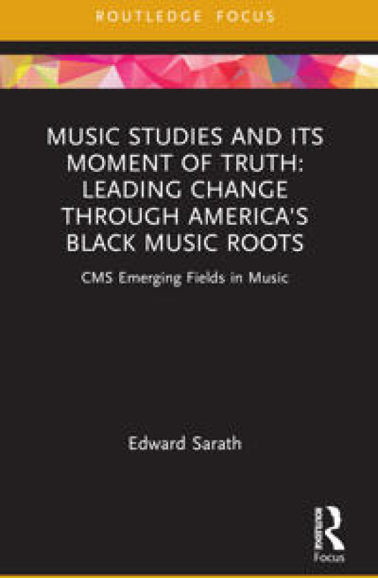 Music Studies and Its Moment of Truth: Leading Change through America's Black Music Roots